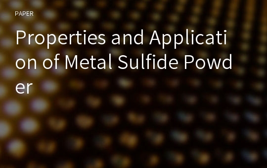 Properties and Application of Metal Sulfide Powder