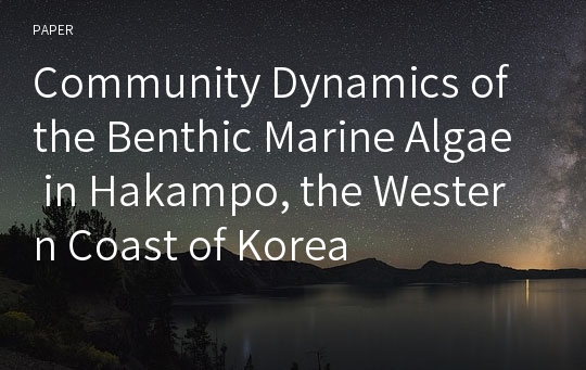 Community Dynamics of the Benthic Marine Algae in Hakampo, the Western Coast of Korea