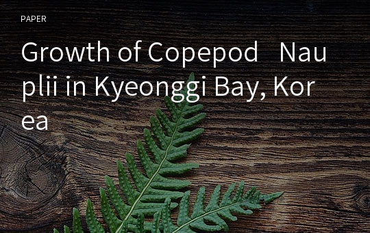 Growth of Copepod   Nauplii in Kyeonggi Bay, Korea