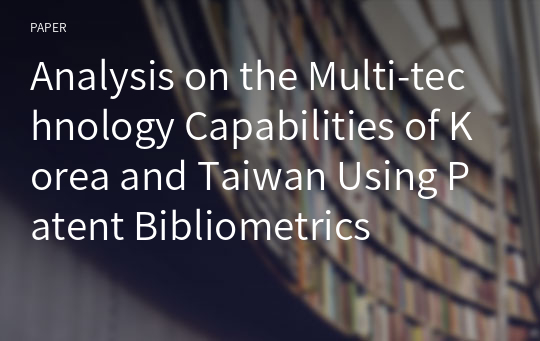 Analysis on the Multi-technology Capabilities of Korea and Taiwan Using Patent Bibliometrics