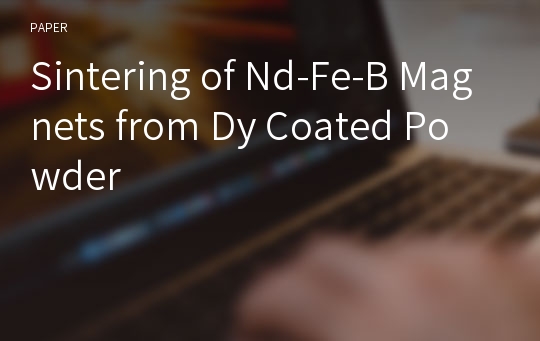Sintering of Nd-Fe-B Magnets from Dy Coated Powder