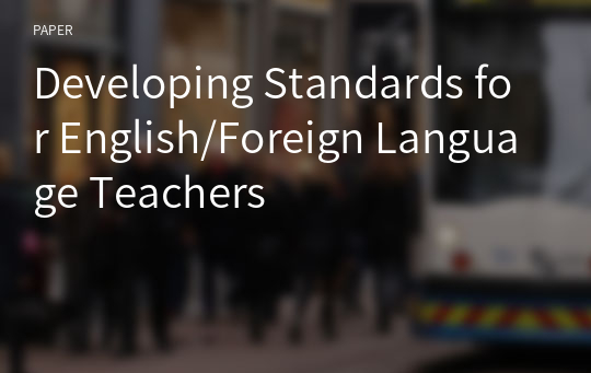 Developing Standards for English/Foreign Language Teachers