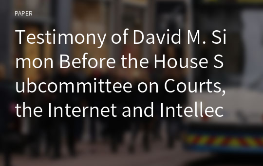 Testimony of David M. Simon Before the House Subcommittee on Courts, the Internet and Intellectual Property (July 24, 2003)