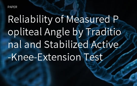 Reliability of Measured Popliteal Angle by Traditional and Stabilized Active-Knee-Extension Test