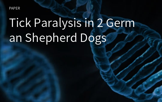 Tick Paralysis in 2 German Shepherd Dogs