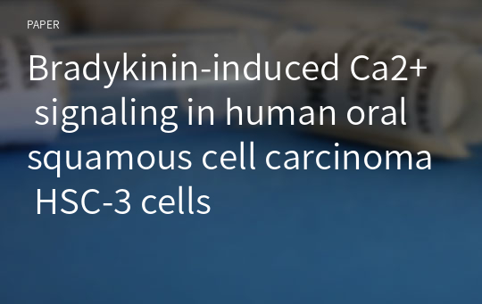 Bradykinin-induced Ca2+ signaling in human oral squamous cell carcinoma HSC-3 cells