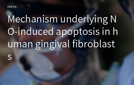 Mechanism underlying NO-induced apoptosis in human gingival fibroblasts