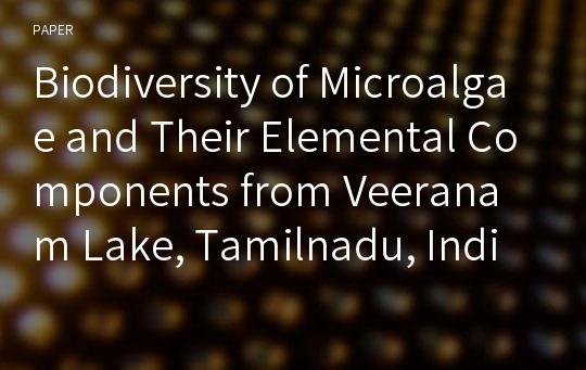 Biodiversity of Microalgae and Their Elemental Components from Veeranam Lake, Tamilnadu, India