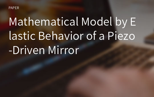 Mathematical Model by Elastic Behavior of a Piezo-Driven Mirror