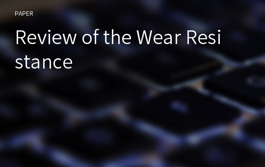 Review of the Wear Resistance