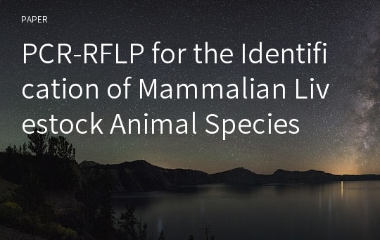 PCR-RFLP for the Identification of Mammalian Livestock Animal Species