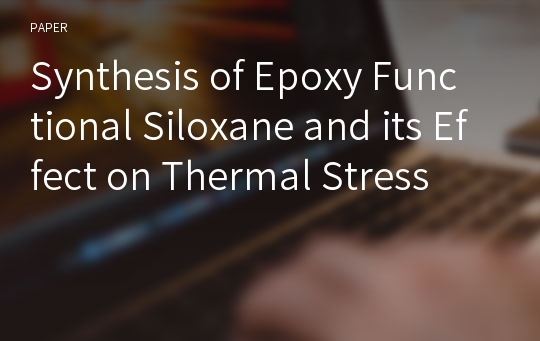 Synthesis of Epoxy Functional Siloxane and its Effect on Thermal Stress