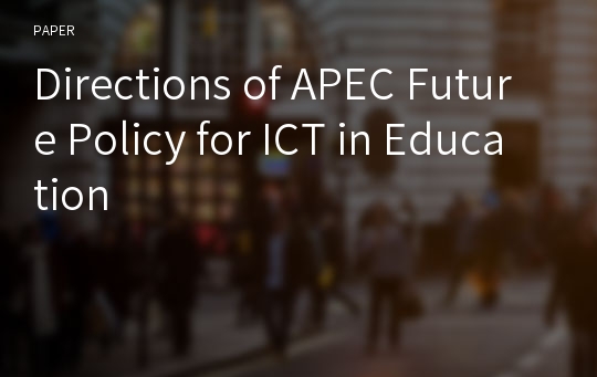 Directions of APEC Future Policy for ICT in Education