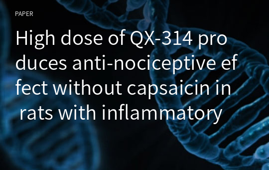 High dose of QX-314 produces anti-nociceptive effect without capsaicin in rats with inflammatory TMJ pain