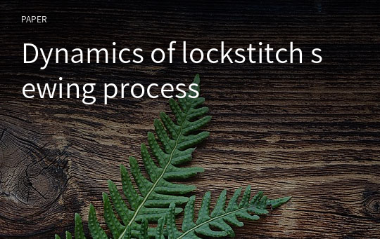 Dynamics of lockstitch sewing process