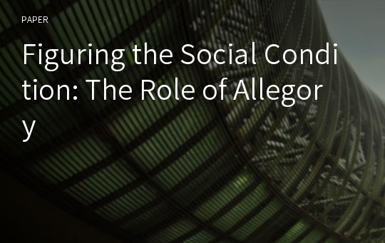 Figuring the Social Condition: The Role of Allegory