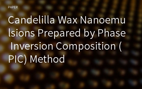 Candelilla Wax Nanoemulsions Prepared by Phase Inversion Composition (PIC) Method