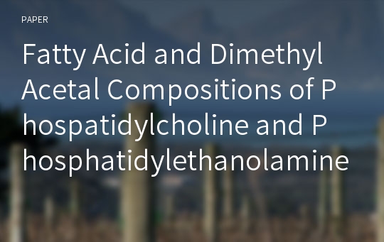 Fatty Acid and Dimethyl Acetal Compositions of Phospatidylcholine and Phosphatidylethanolamine in the Reproductive Organs of Common Squid Todarodes pacificus