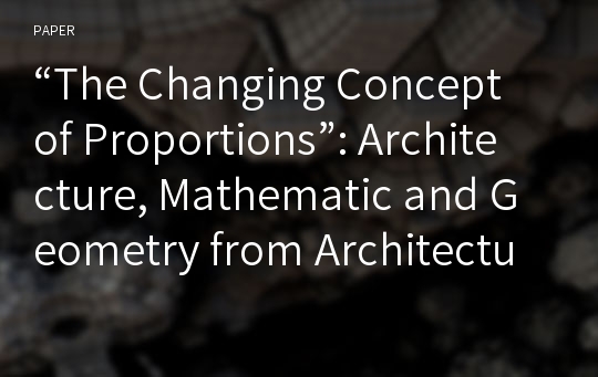 “The Changing Concept of Proportions”: Architecture, Mathematic and Geometry from Architectural Principles in the Age of Humanism to the Techno-Organic Movement