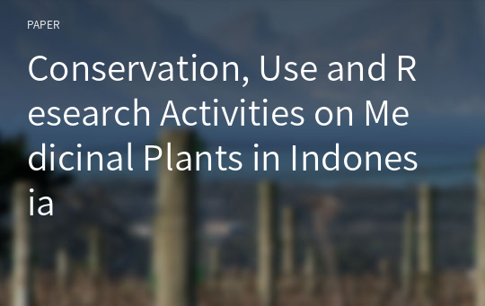 Conservation, Use and Research Activities on Medicinal Plants in Indonesia