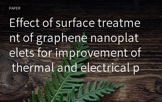 Effect of surface treatment of graphene nanoplatelets for improvement of thermal and electrical properties of epoxy composites