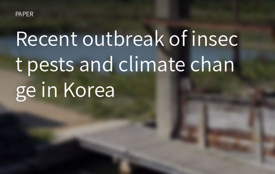 Recent outbreak of insect pests and climate change in Korea
