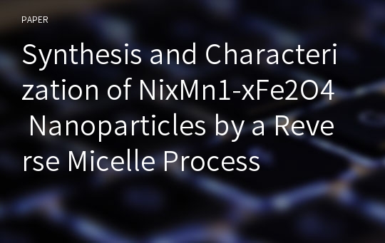 Synthesis and Characterization of NixMn1-xFe2O4 Nanoparticles by a Reverse Micelle Process