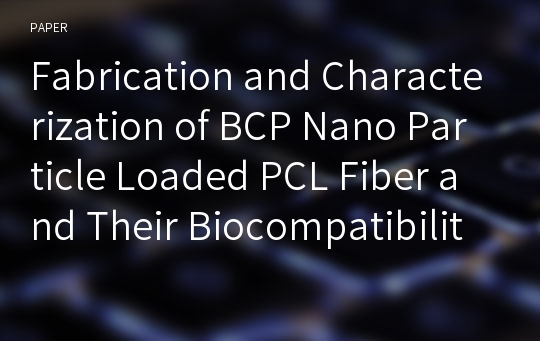 Fabrication and Characterization of BCP Nano Particle Loaded PCL Fiber and Their Biocompatibility