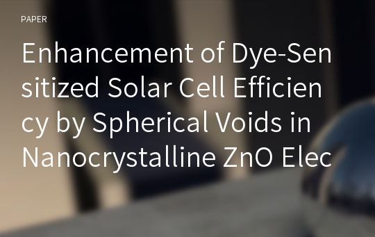 Enhancement of Dye-Sensitized Solar Cell Efficiency by Spherical Voids in Nanocrystalline ZnO Electrodes