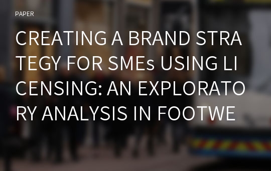 CREATING A BRAND STRATEGY FOR SMEs USING LICENSING: AN EXPLORATORY ANALYSIS IN FOOTWEAR INDUSTRY