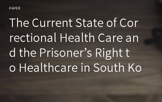 The Current State of Correctional Health Care and the Prisoner’s Right to Healthcare in South Korea