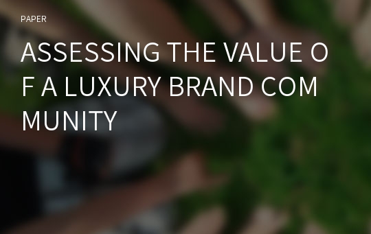 ASSESSING THE VALUE OF A LUXURY BRAND COMMUNITY