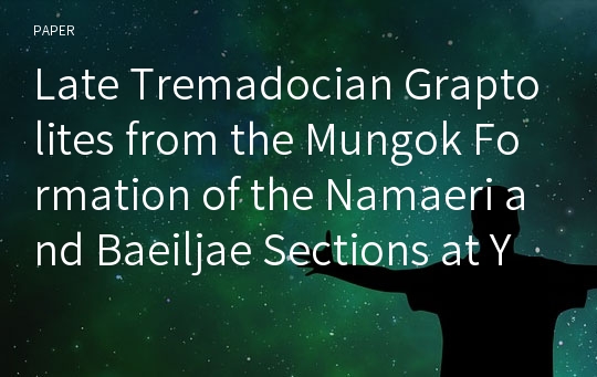 Late Tremadocian Graptolites from the Mungok Formation of the Namaeri and Baeiljae Sections at Yeongwol, Korea