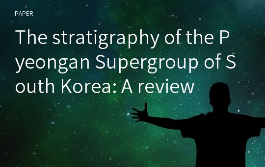 The stratigraphy of the Pyeongan Supergroup of South Korea: A review