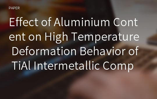Effect of Aluminium Content on High Temperature Deformation Behavior of TiAl Intermetallic Compound