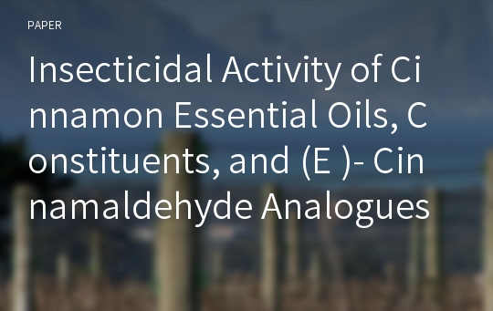 Insecticidal Activity of Cinnamon Essential Oils, Constituents, and (E )- Cinnamaldehyde Analogues against Metcalfa pruinosa Say (Hemiptera: Flatidae) Nymphs and Adults