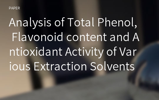 Analysis of Total Phenol, Flavonoid content and Antioxidant Activity of Various Extraction Solvents Extracts from Onion (Allium cepa L.) Peels