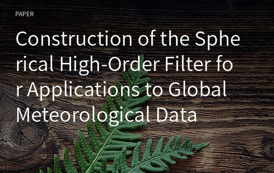 Construction of the Spherical High-Order Filter for Applications to Global Meteorological Data