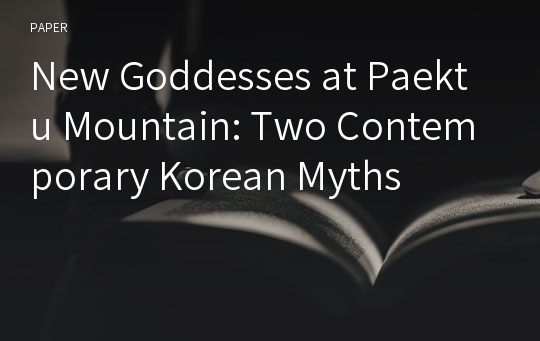 New Goddesses at Paektu Mountain: Two Contemporary Korean Myths