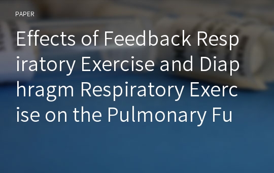 Effects of Feedback Respiratory Exercise and Diaphragm Respiratory Exercise on the Pulmonary Functions of Chronic Stroke Patients