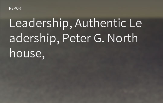 Leadership, Authentic Leadership, Peter G. Northhouse,