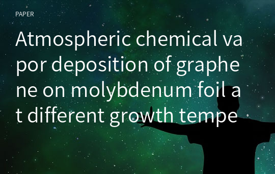 Atmospheric chemical vapor deposition of graphene on molybdenum foil at different growth temperatures