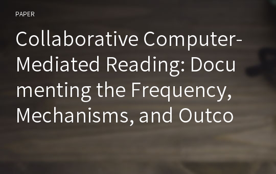 Collaborative Computer-Mediated Reading: Documenting the Frequency, Mechanisms, and Outcomes of Peer Help