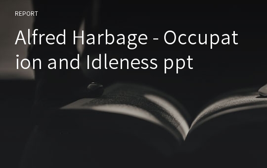 Alfred Harbage - Occupation and Idleness ppt