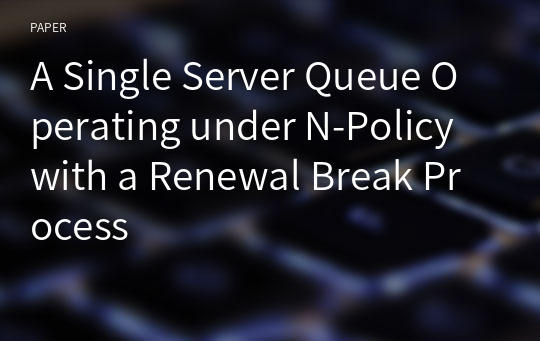 A Single Server Queue Operating under N-Policy with a Renewal Break Process