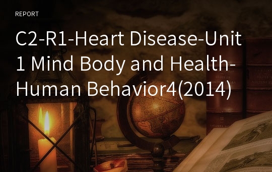 C2-R1-Heart Disease-Unit1 Mind Body and Health-Academic Encounters Human Behavior4(2014)