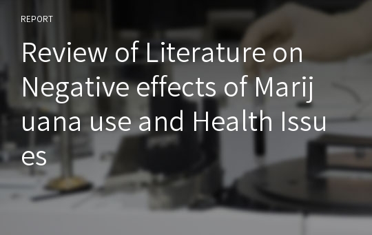 Review of Literature on Negative effects of Marijuana use and Health Issues