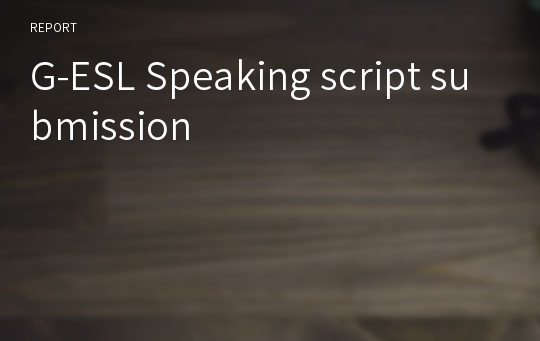 G-ESL Speaking script submission