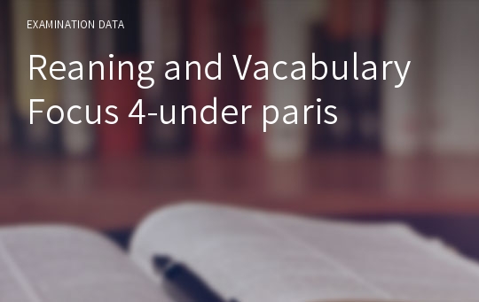 Reaning and Vacabulary Focus 4-under paris