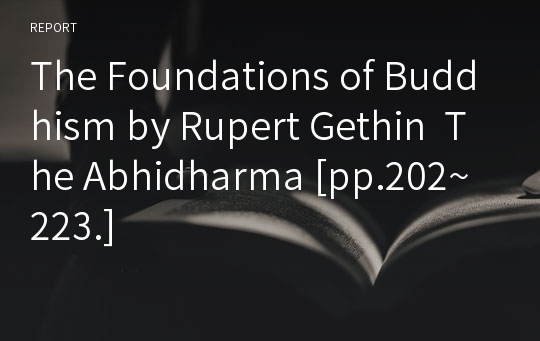 The Foundations of Buddhism by Rupert Gethin  The Abhidharma [pp.202~223.]